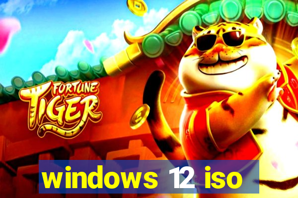 windows 12 iso